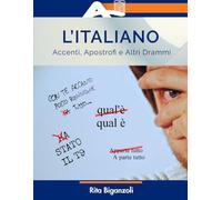 L'Italiano. Accenti, Apostrofi e altri Drammi