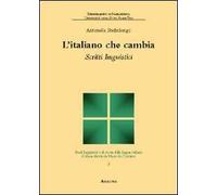 L'italiano che cambia. Scritti linguistici