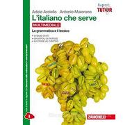 L'italiano che serve: La grammatica e il lessico-La comunicazione e il testo. Per le Scuole superiori. Con e-book. Con espansione online