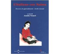 L'italiano con Naima. Percorso di apprendimento. Livello iniziale