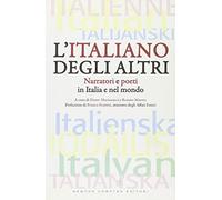 L'italiano degli altri. Narratori e poeti in Italia e nel mondo