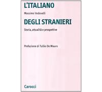 L'italiano degli stranieri. Storia, attualità e prospettive