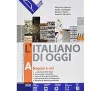 L'italiano di oggi. Grammatica per il biennio delle superiori. Per le Scuole superiori. Con e-book. Con espansione online (Vol. A-B)