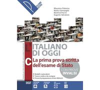 L'italiano di oggi. La prima prova scritta dell'esame di Stato. Per le Scuole superiori. Con e-book. Con espansione online