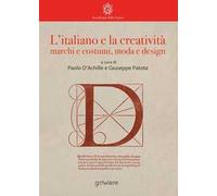 L'italiano e la creatività. Marchi e costumi, moda e design