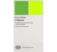 L'italiano. Il carattere nazionale come storia e come invenzione