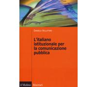 L'italiano istituzionale per la comunicazione pubblica - Vellutino Daniela