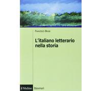 L' italiano letterario nella storia