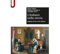 L'italiano nella storia. Lingua d'uso e di cultura