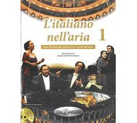 L'italiano nell'aria. Corso d'italiano per cantanti lirici e amanti dell'o...