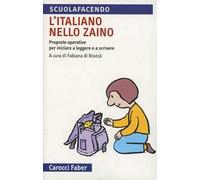 L'italiano nello zaino. Proposte operative per iniziare a leggere e a scrivere