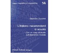 L'italiano neostandard a scuola. Con un caso di studio sull'alternanza modale [P