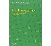 L'italiano parlato. Ortofonia e recitazione per la didattica