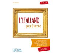 L'italiano per l'arte: Lezioni di arte e lingua italiana per stranieri.con 10 storie / Übungsbuch mit Lösungen