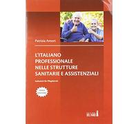 9788865377123 L'italiano professionale nelle strutture sanitarie...esco a fronte
