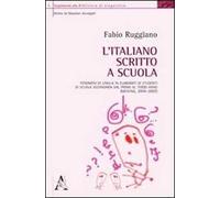 L'italiano scritto a scuola. Fenomeni di lingua in elaborati di studenti di scuola secondaria dal primo al terzo anno (Messina, 2004-2007)