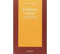 L' italiano scritto. Manuale di didattica per laboratori di scrittura