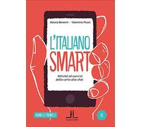 L'italiano smart A1. Attività ed esercizi dalla carta alla chat