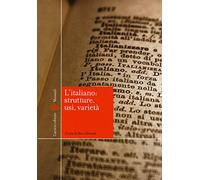 L'italiano: strutture, usi, varietà