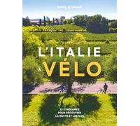 L'Italie à vélo: 32 itinéraires pour découvrir la botte et les îles