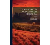 L'italie Avant La Domination Des Romains......