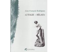 «L'Italie. Hélas» - Rodriguez Jean-François