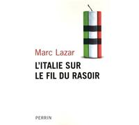 L'Italie sur le fil du rasoir: Changements et continuités de l'Italie contemporaine