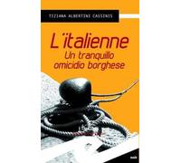L'italienne. Un tranquillo omicidio borghese