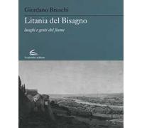 Litania del Bisagno. Luoghi e genti del fiume