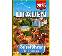 Litauen Reiseführer 2025: Besucherplanung für historische Städte, Küstenstopps, Naturpfade und kulturelle Erlebnisse