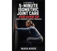 LitCore’s 5-Minute Isometric Joint Care for Over 50: Experience Flexibility Stability and Comfort: 11