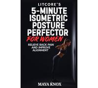 LitCore’s 5-Minute Isometric Posture Perfector for Women: Relieve Back Pain and Improve Alignment: 14
