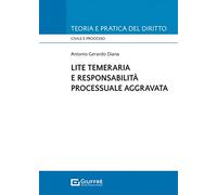 Lite temeraria e responsabilità processuale aggravata