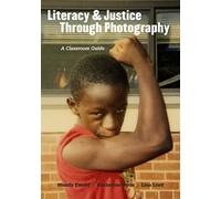Literacy & Justice Through Photography: A Classroom Guide