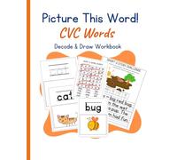 Literacy Pals- Picture This Word: CVC Words Decode & Draw Workbook