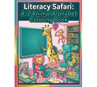 LITERACY SAFARI: A-Z ANIMAL ALPHABET