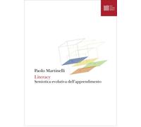 Literacy. Semiotica evolutiva dell'apprendimento [Paperback] [Oct 22, 2025] Mart