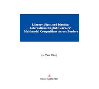 Literacy, Signs and Identity: International English Learners’ Multimodal Compositions Across Borders