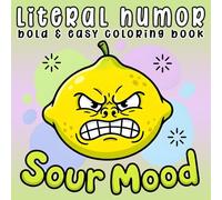 Literal Humor Coloring Book: Bold and Easy, Simple and Big Designs for Adults and Kids Featuring Literal Meanings and Hilarious Scenes