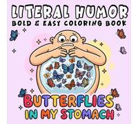 Literal Humor: Coloring Book for Adults and Kids, Bold and Easy Designs, Big and Simple Pages for Stress Relief Featuring Funny Phrases, Clever Wordplay, Cute and Silly Illustrations