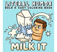 Literal Humor: Coloring Book for Adults and Kids, Bold and Easy, Simple and Big Designs for Relaxation Featuring Funny Phrases, Wordplay Scenes and Many More