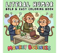 Literal Humor: Coloring Book for Adults and Kids, Bold and Easy, Simple and Big Designs for Relaxation Featuring Wordplay, Joke Illustrations, Silly Concepts and Many More