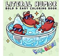 Literal Humor: Funny and Cozy Coloring Book for Adults and Teens, Bold and Easy, Simple and Big Designs for Relaxation Featuring Silly Wordplay and Hilarious Scenes