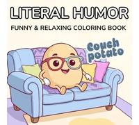 Literal Humor: Funny & Relaxing Coloring Book for Adults and Teens