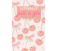 Literally Just a Girl: Coloring Book