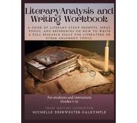 Literary Analysis and Writing Workbook: Literature study prompts, analysis, and ideas workbook, with references to write research essay for novels, ... topics for middle and high school grades