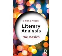 Celena Kusch Literary Analysis: The Basics (Tascabile) Basics