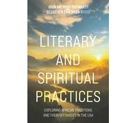 Literary and Spiritual Practices: Exploring African Traditions and Their Offshoots in the USA