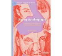 Literary Autobiography: Contemporary Novelists and Their Self-representations