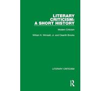 Literary Criticism: A Short History: Modern Criticism